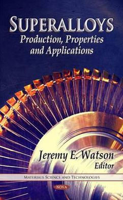 Superalloys: Production, Properties and Applications