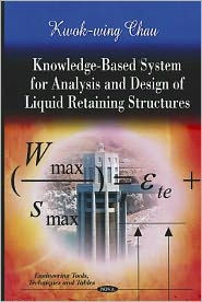 Title: Knowledge-Based System for Analysis and Design of Liquid Retaining Structures, Author: Kwok-Wing Chau