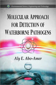 Title: Molecular Approach for Detection of Waterborne Pathogens, Author: Aly E. Abo-Amer