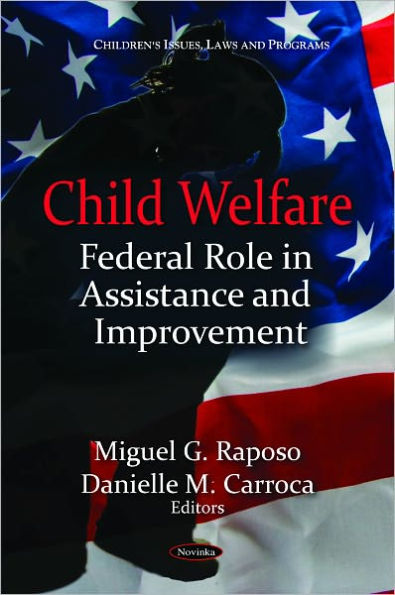 Child Welfare: Federal Role in Assistance and Improvement