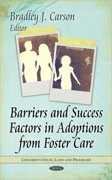 Barriers and Success Factors in Adoptions from Foster Care