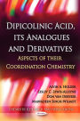 Dipicolinic Acid, Its Analogues and Derivatives : Aspects of Their Coordination Chemistry