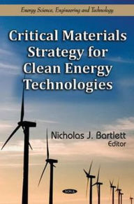 Title: Critical Materials Strategy for Clean Energy Technologies, Author: Nicholas J. Bartlett