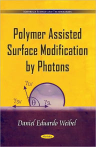Title: Polymer Assisted Surface Modification by Photons, Author: Eduardo Weibel