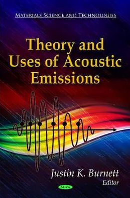 Theory and Uses of Acoustic Emissions