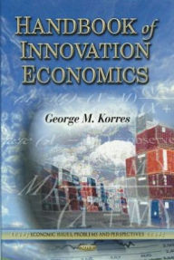 Title: Handbook of Innovation Economics, Author: Kuang-ming Wu