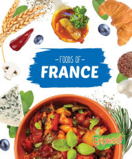 Title: Foods of France, Author: Christine VeLure Roholt