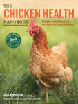 Alternative view 1 of The Chicken Health Handbook, 2nd Edition: A Complete Guide to Maximizing Flock Health and Dealing with Disease
