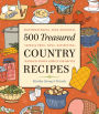Alternative view 3 of 500 Treasured Country Recipes from Martha Storey and Friends: Mouthwatering, Time-Honored, Tried-And-True, Handed-Down, Soul-Satisfying Dishes