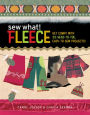 Alternative view 3 of Sew What! Fleece: Get Comfy with 35 Heat-to-Toe, Easy-to-Sew Projects!
