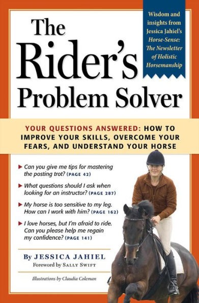The Rider's Problem Solver: Your Questions Answered: How to Improve Your Skills, Overcome Your Fears, and Understand Your Horse
