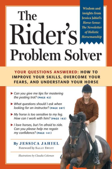 The Rider's Problem Solver: Your Questions Answered: How to Improve Your Skills, Overcome Your Fears, and Understand Your Horse