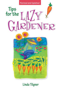 Title: Tips for the Lazy Gardener, Author: Linda Tilgner