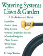 Watering Systems for Lawn & Garden: A Do-It-Yourself Guide