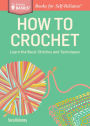 How to Crochet: Learn the Basic Stitches and Techniques. A Storey BASICS® Title