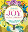 Alternative view 1 of Joy in Every Moment: Mindful Exercises for Waking to the Wonders of Ordinary Life