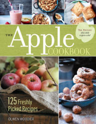 Title: The Apple Cookbook, 3rd Edition: 125 Freshly Picked Recipes, Author: Olwen Woodier
