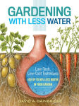 Alternative view 1 of Gardening with Less Water: Low-Tech, Low-Cost Techniques; Use up to 90% Less Water in Your Garden