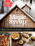 Alternative view 1 of Maple Syrup Cookbook, 3rd Edition: Over 100 Recipes for Breakfast, Lunch & Dinner