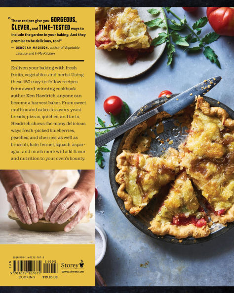 the Harvest Baker: 150 Sweet & Savory Recipes Celebrating Fresh-Picked Flavors of Fruits, Herbs Vegetables