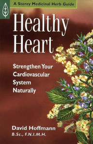 Title: Healthy Heart: Strengthen Your Cardiovascular System Naturally, Author: David Hoffmann