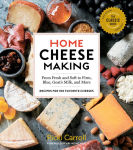 Alternative view 1 of Home Cheese Making, 4th Edition: From Fresh and Soft to Firm, Blue, Goat's Milk, and More; Recipes for 100 Favorite Cheeses