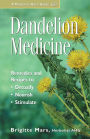 Dandelion Medicine: Remedies and Recipes to Detoxify, Nourish, and Stimulate