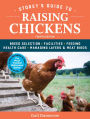 Storey's Guide to Raising Chickens, 4th Edition: Breed Selection, Facilities, Feeding, Health Care, Managing Layers & Meat Birds