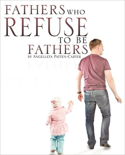 Fathers who Refuse to be Fathers