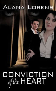 Title: Conviction of the Heart, Author: Alana Lorens