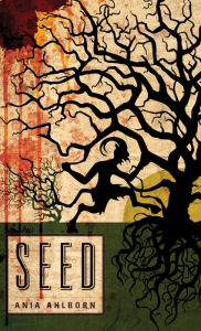 Title: Seed, Author: Ania Ahlborn