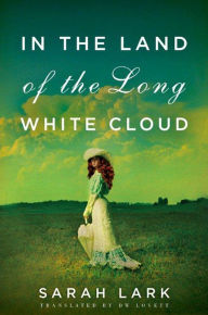 Title: In the Land of the Long White Cloud, Author: Sarah Lark