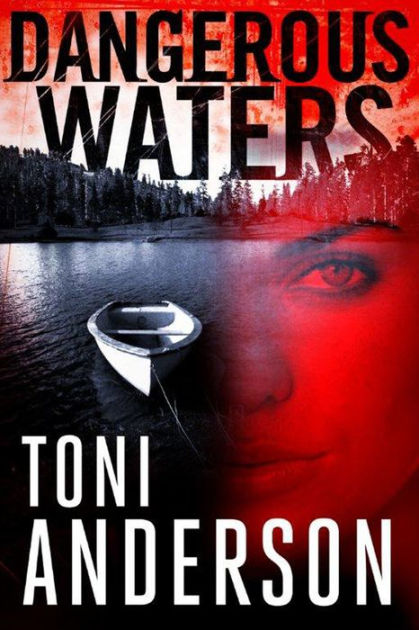 Dangerous Waters by Toni Anderson, Paperback | Barnes & Noble®