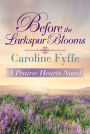 Before the Larkspur Blooms (Prairie Hearts Series #2)