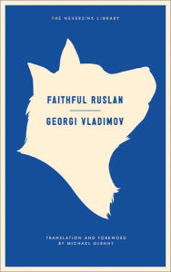 Title: Faithful Ruslan, Author: Georgi Vladimov