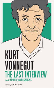 Title: Kurt Vonnegut: The Last Interview: And Other Conversations, Author: Kurt Vonnegut