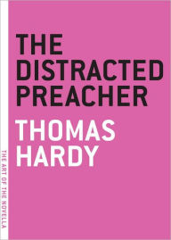 Title: The Distracted Preacher, Author: Thomas Hardy