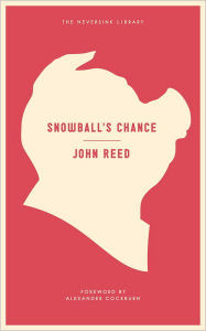 Title: Snowball's Chance, Author: John Reed