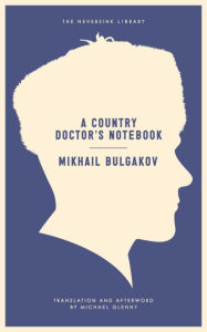 Title: A Country Doctor's Notebook, Author: Mikhail Bulgakov