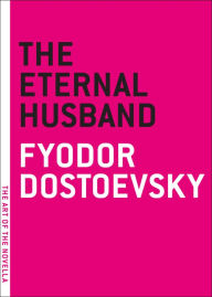 Title: The Eternal Husband, Author: Fyodor Dostoevsky