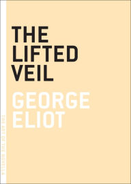 Title: The Lifted Veil, Author: George Eliot