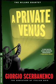 Title: A Private Venus (Duca Lamberti Series #1), Author: Giorgio Scerbanenco