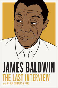 Title: James Baldwin: The Last Interview: And Other Conversations, Author: James Baldwin