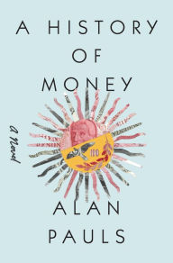 Title: A History of Money, Author: Alan Pauls