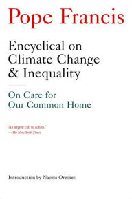 Title: Encyclical on Climate Change and Inequality: On Care for Our Common Home, Author: Pope Francis