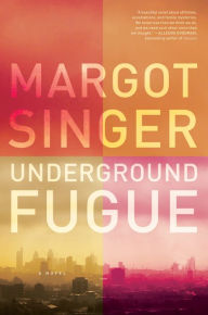 Title: Underground Fugue, Author: Margot Singer