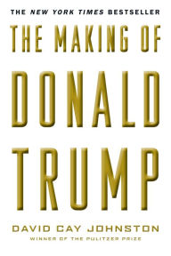 Title: The Making of Donald Trump, Author: David Cay Johnston