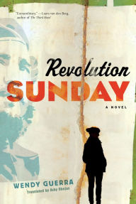 Title: Revolution Sunday, Author: Wendy Guerra