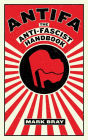 Antifa: The Anti-Fascist Handbook