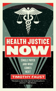 Free downloads for audiobooks for mp3 players Health Justice Now: Single Payer and What Comes Next FB2 RTF 9781612197166